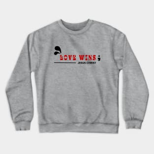 Love Wins | Jesus Christ Crewneck Sweatshirt